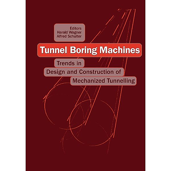 Tunnel Boring Machines: Trends in Design and Construction of Mechanical Tunnelling