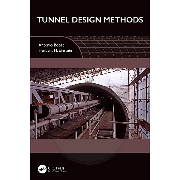 Tunnel Design Methods, Antonio Bobet, Herbert H. Einstein