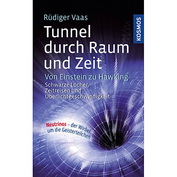 Tunnel durch Raum und Zeit, Rüdiger Vaas