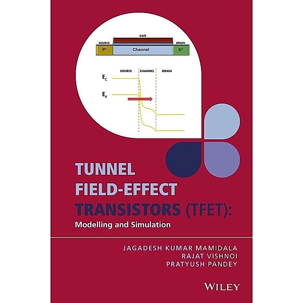 Tunnel Field-effect Transistors (TFET), Jagadesh Kumar Mamidala, Rajat Vishnoi, Pratyush Pandey