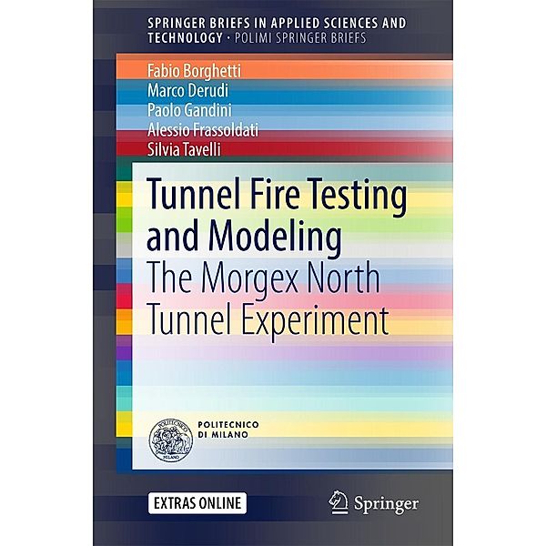 Tunnel Fire Testing and Modeling / SpringerBriefs in Applied Sciences and Technology, Fabio Borghetti, Marco Derudi, Paolo Gandini, Alessio Frassoldati, Silvia Tavelli