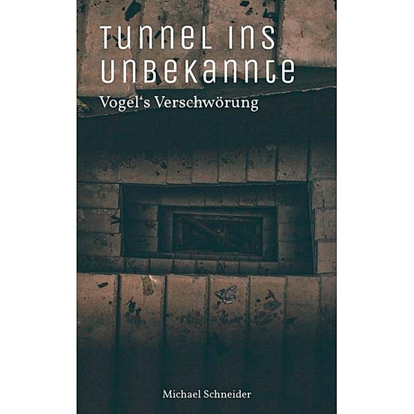 Tunnel ins Unbekannte, Michael Schneider