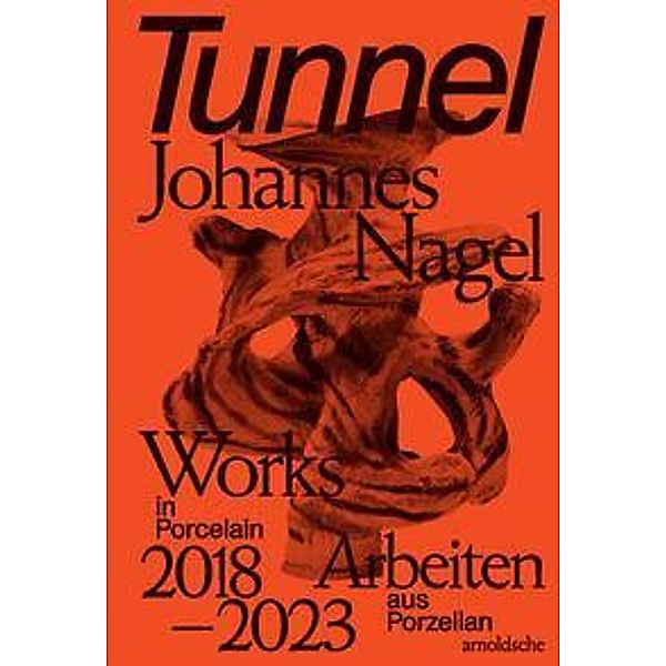 Tunnel - Johannes Nagel, Glenn Adamson, Esther Niebel, John White