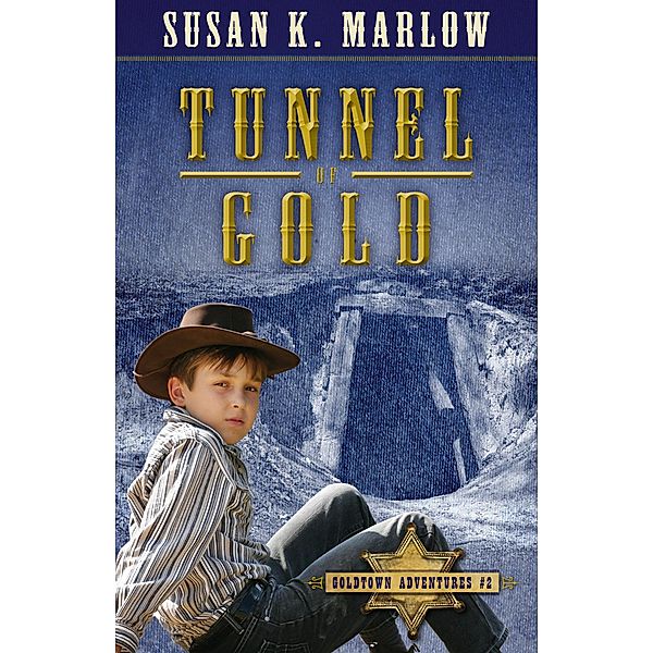 Tunnel of Gold, Susan K. Marlow