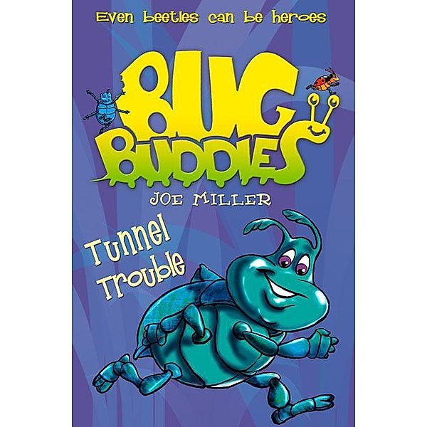 Tunnel Trouble / Bug Buddies Bd.4, Joe Miller