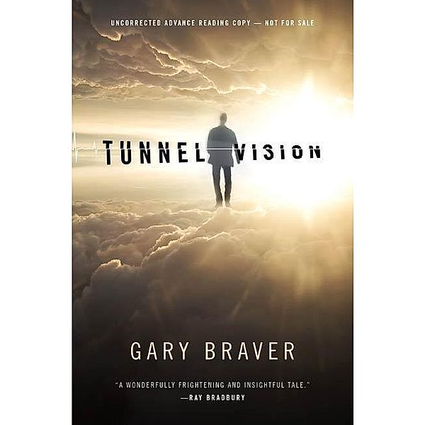 Tunnel Vision, Gary Braver