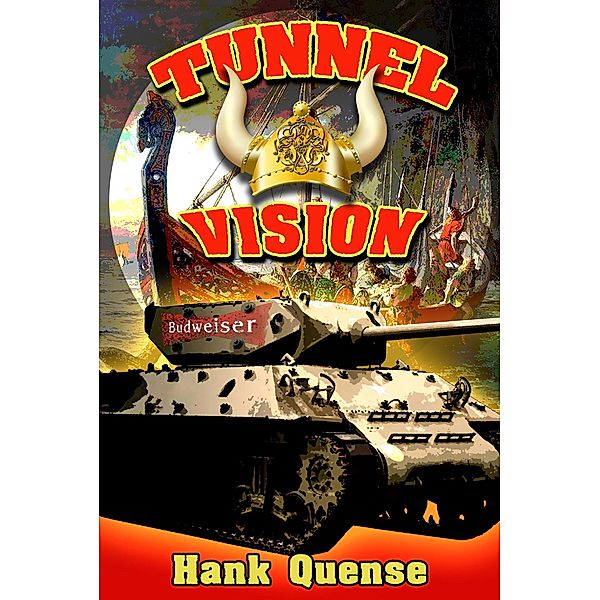 Tunnel Vision, Hank Quense