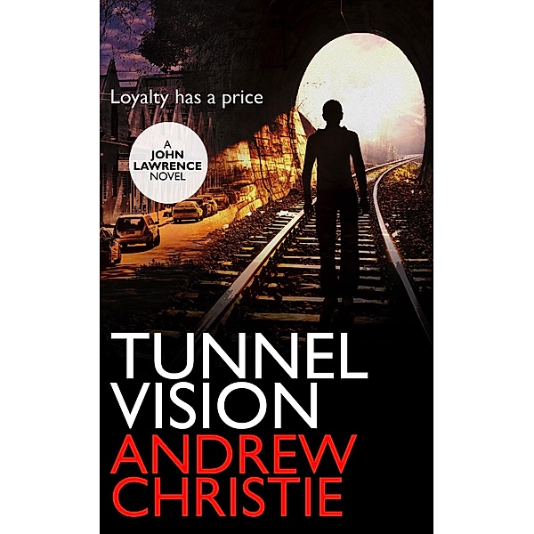 Tunnel Vision (A John Lawrence Novel, #2) / A John Lawrence Novel, Andrew Christie