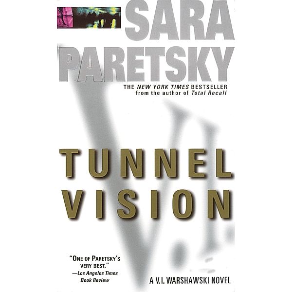 Tunnel Vision / V. I. Warshawski Bd.8, Sara Paretsky