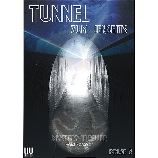 Tunnel zum Jenseits #3, Horst Fesseler