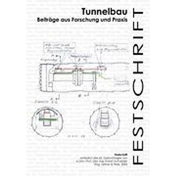 Tunnelbau - Beiträge aus Forschung und Praxis