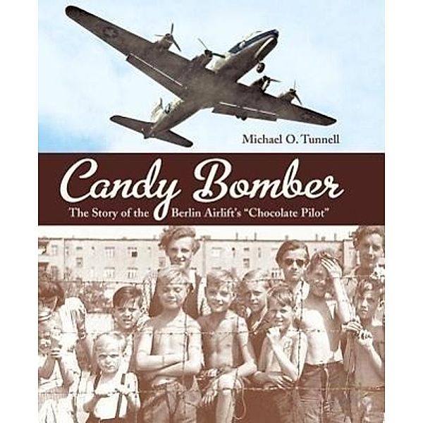 Tunnell, M: Candy Bomber, Michael O. Tunnell