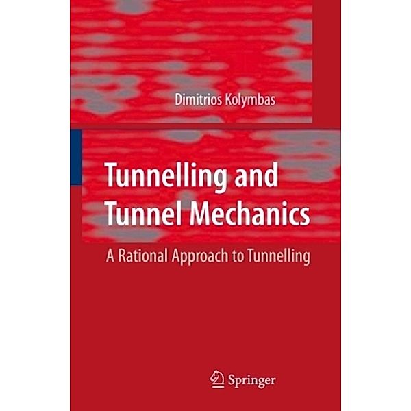 Tunnelling and Tunnel Mechanics, Dimitrios Kolymbas