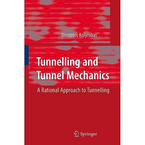 Tunnelling and Tunnel Mechanics, Dimitrios Kolymbas