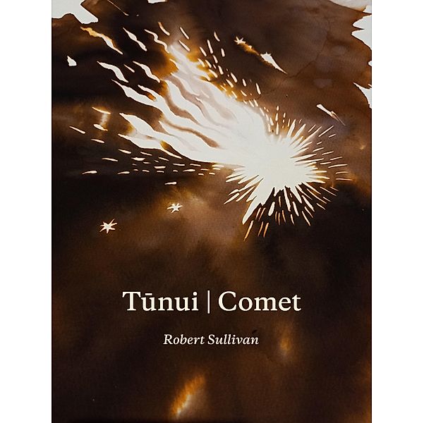 Tunui | Comet, Robert Sullivan