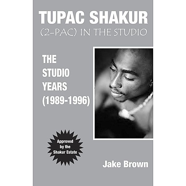 Tupac Shakur (2-Pac) In The Studio, Jake Brown