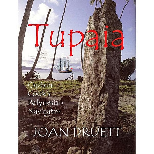 Tupaia, Captain Cook's Polynesian Navigator, JOAN DRUETT