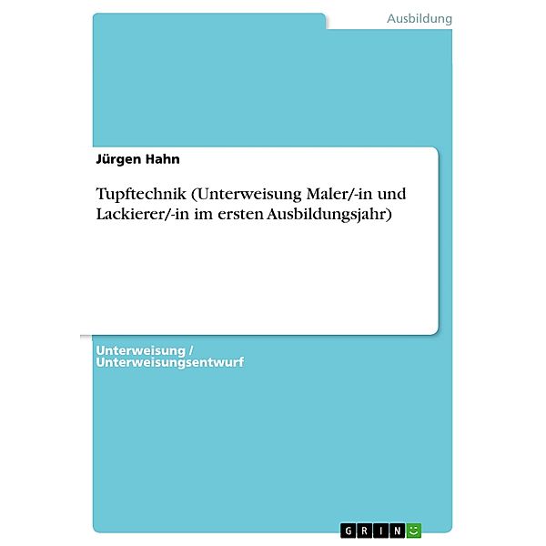 Tupftechnik (Unterweisung Maler/-in und Lackierer/-in im ersten Ausbildungsjahr), Jürgen Hahn