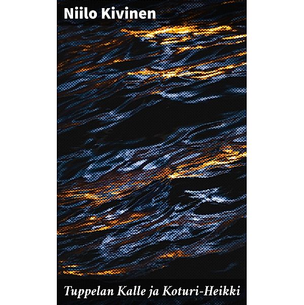 Tuppelan Kalle ja Koturi-Heikki, Niilo Kivinen