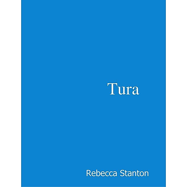 Tura, Rebecca Stanton