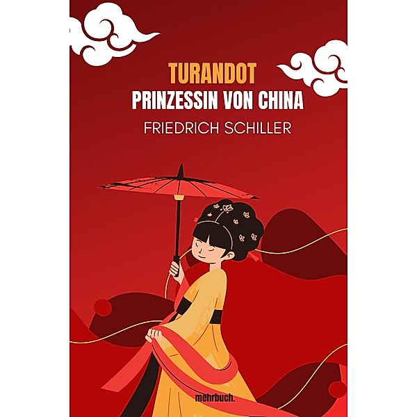 Turandot - Prinzessin von China, Friedrich Schiller