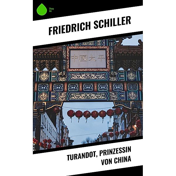 Turandot, Prinzessin von China, Friedrich Schiller