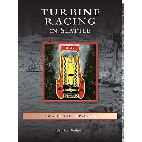 Turbine Racing in Seattle, David D. Williams