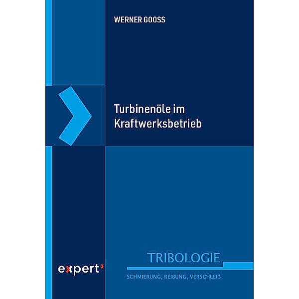 Turbinenöle im Kraftwerksbetrieb, Werner Gooss