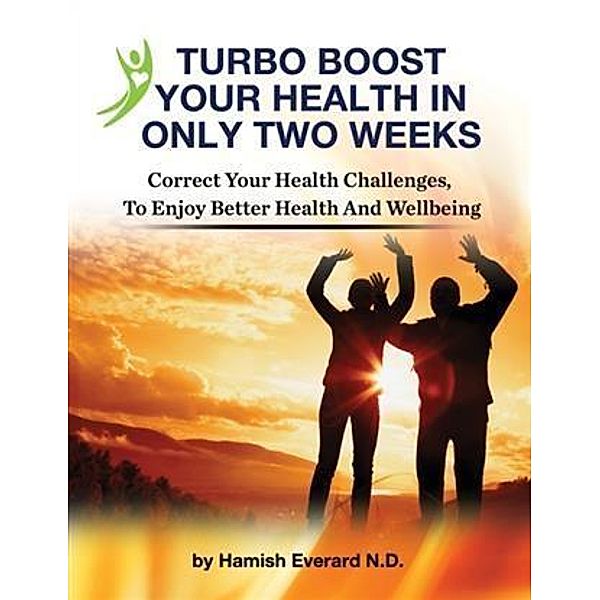 Turbo Boost Your Health In Only Two Weeks, Hamish Everard