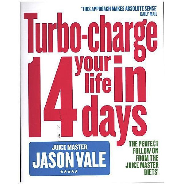 Turbo-charge Your Life in 14 Days, Jason Vale