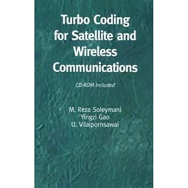 Turbo Coding for Satellite and Wireless Communications / The Springer International Series in Engineering and Computer Science Bd.702, M. Reza Soleymani, Yingzi Gao, U. Vilaipornsawai