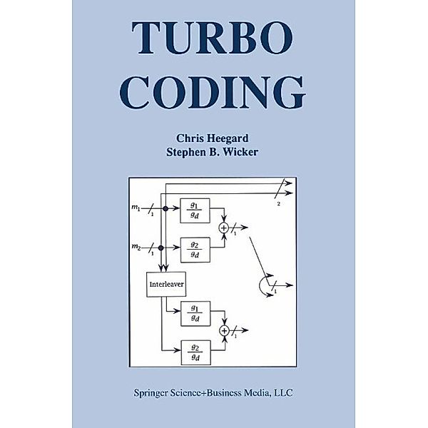 Turbo Coding / The Springer International Series in Engineering and Computer Science Bd.476, Chris Heegard, Stephen B. Wicker