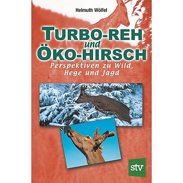 Turbo-Reh und Öko-Hirsch, Helmuth Wölfel