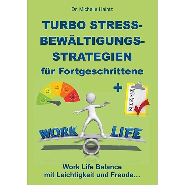 Turbo Stressbewältigungsstrategien für Fortgeschrittene, Michelle Haintz