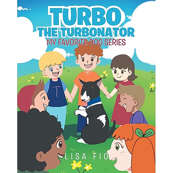Turbo The Turbonator (My favorite dog series), Lisa Fio