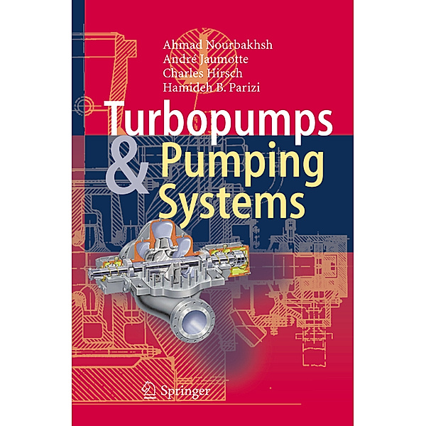 Turbopumps and Pumping Systems, Ahmad Nourbakhsh, André Jaumotte, Charles Hirsch, Hamideh B. Parizi
