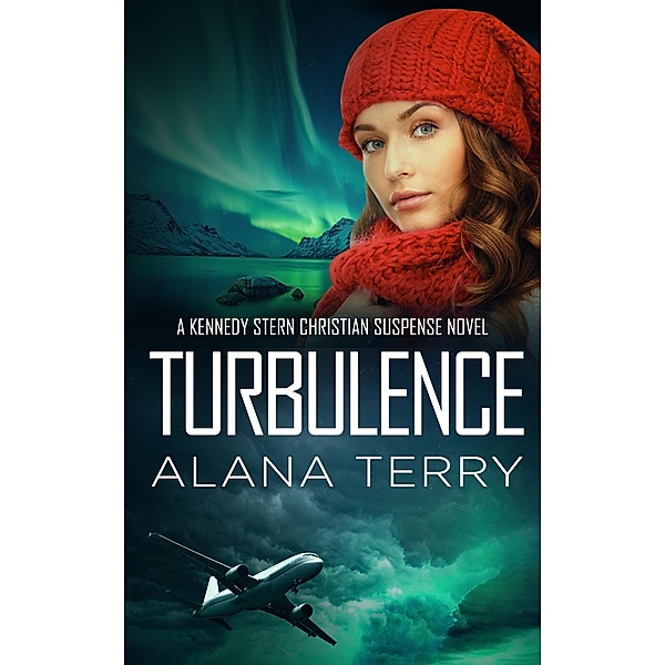 Turbulence (A Kennedy Stern Christian Suspense Novel, #5) / A Kennedy Stern Christian Suspense Novel, Alana Terry