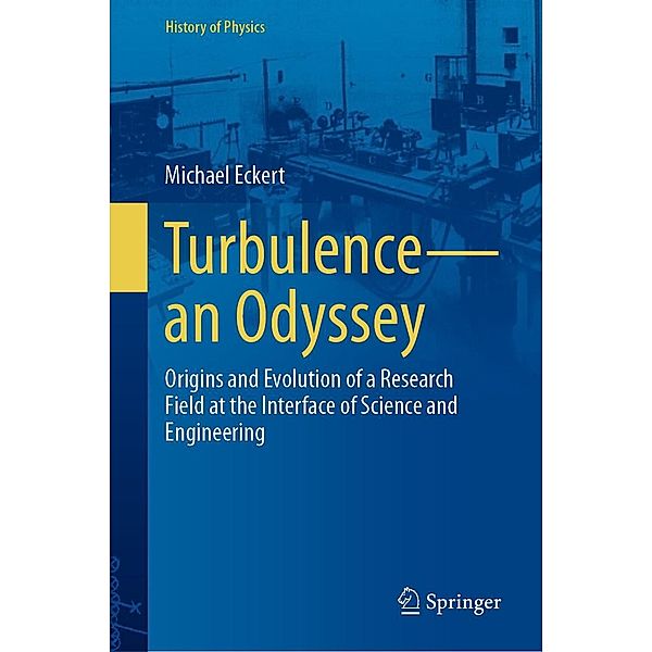 Turbulence-an Odyssey / History of Physics, Michael Eckert