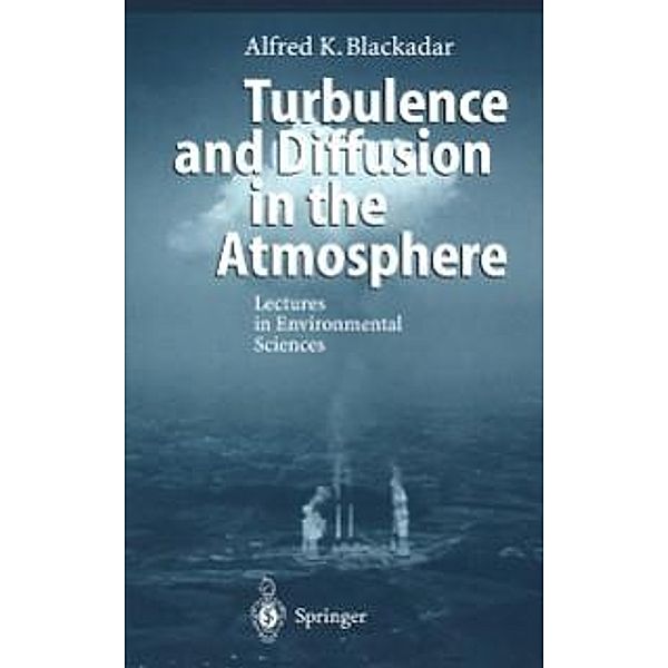 Turbulence and Diffusion in the Atmosphere, Alfred K. Blackadar
