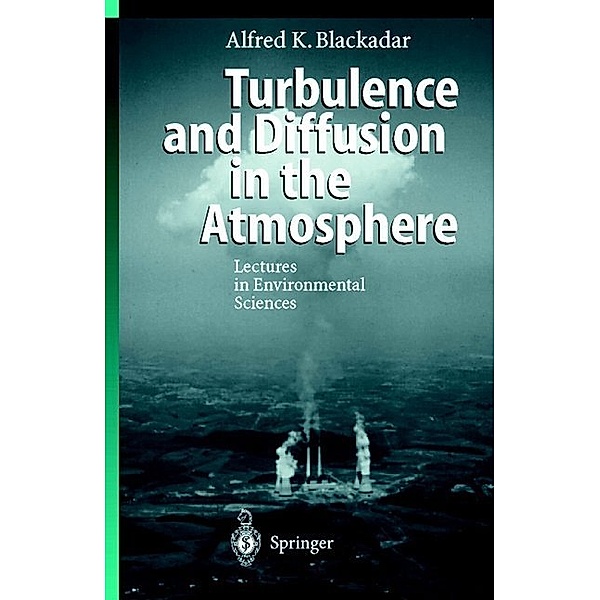 Turbulence and Diffusion in the Atmosphere, Alfred K. Blackadar