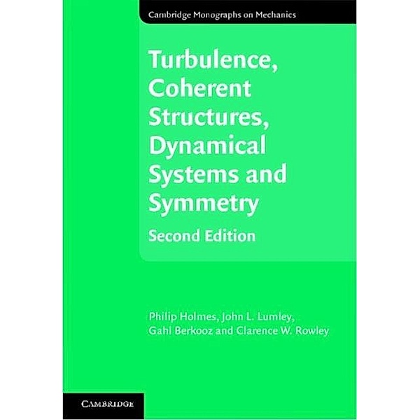 Turbulence, Coherent Structures, Dynamical Systems and Symmetry, Philip Holmes