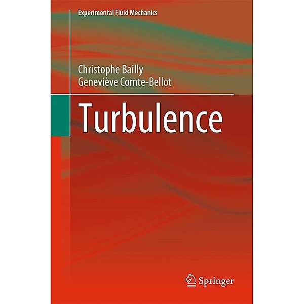 Turbulence / Experimental Fluid Mechanics, Christophe Bailly, Geneviève Comte-Bellot