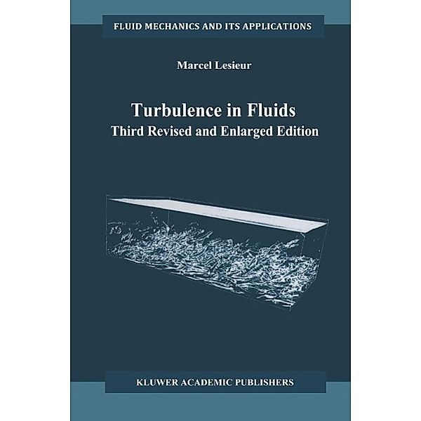 Turbulence in Fluids / Fluid Mechanics and Its Applications Bd.40, Marcel Lesieur