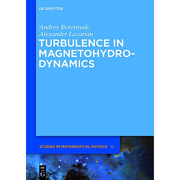 Turbulence in Magnetohydrodynamics, Andrey Beresnyak, Alexander Lazarian