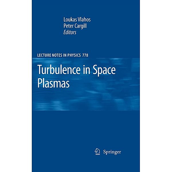 Turbulence in Space Plasmas / Lecture Notes in Physics Bd.778
