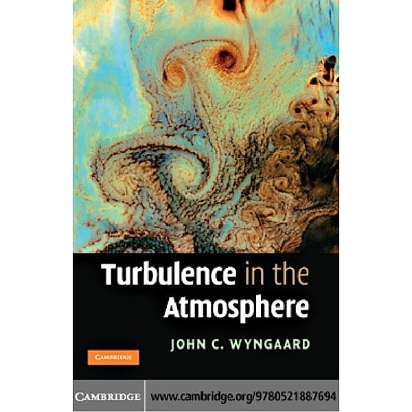 Turbulence in the Atmosphere, John C. Wyngaard