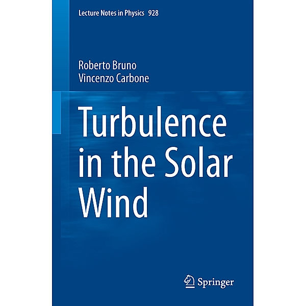 Turbulence in the Solar Wind, Roberto Bruno, Vincenzo Carbone