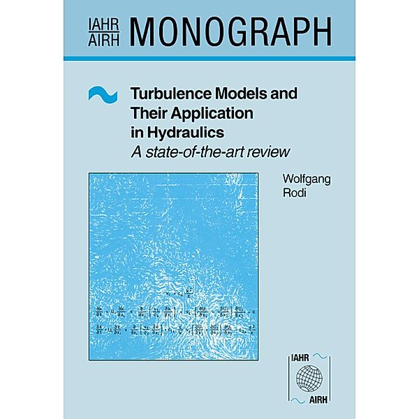 Turbulence Models and Their Application in Hydraulics, Wolfgang Rodi