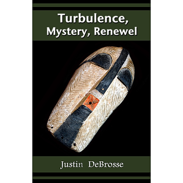 Turbulence, Mystery, Renewal, Justin Adam