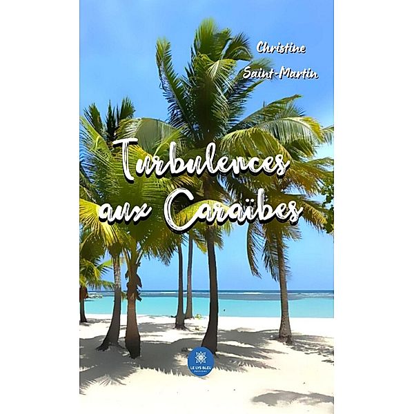 Turbulences aux Caraïbes, Christine Saint-Martin